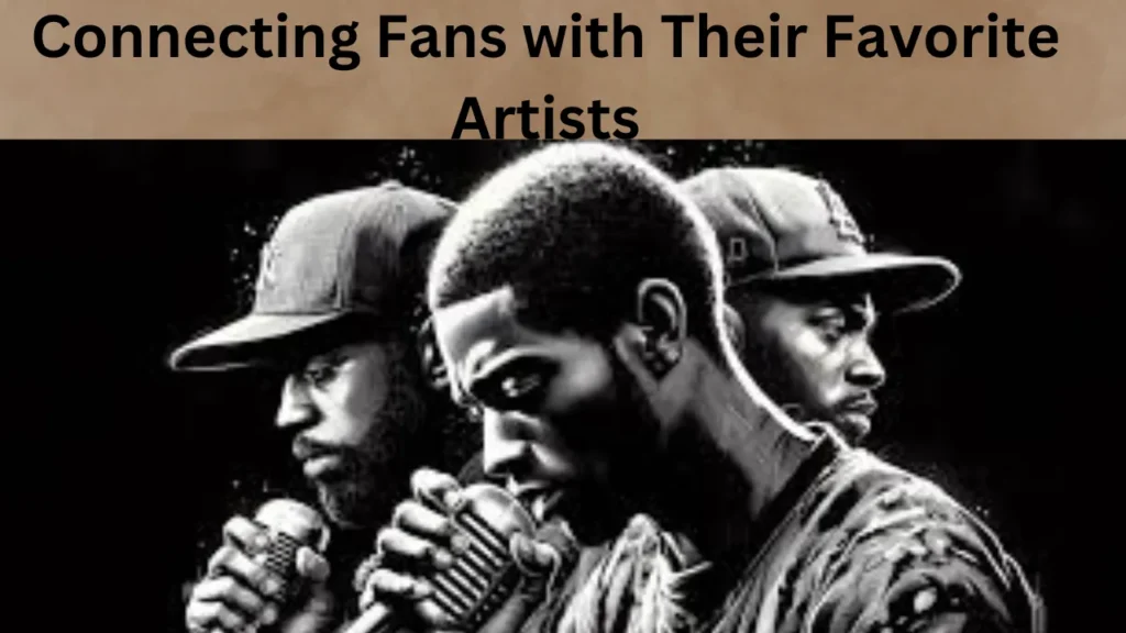 Connecting Fans with Their Favorite Artists